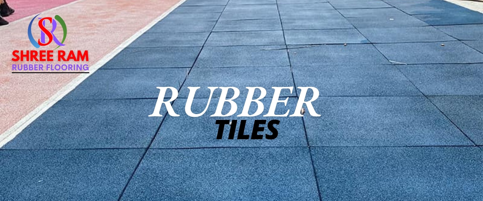 RUBBER TILES